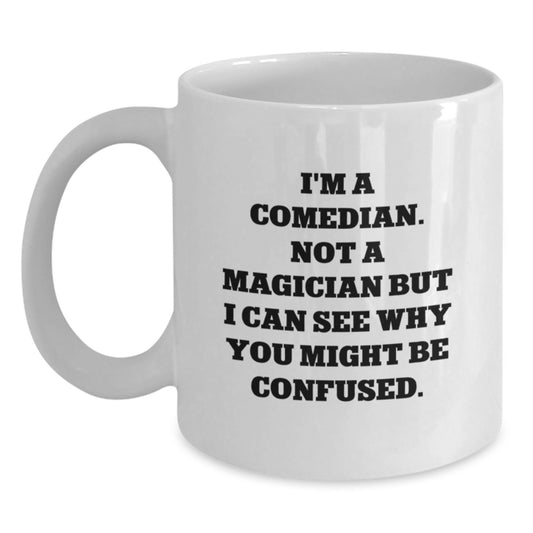 Funny Comedian White Coffee Mugs, Comedian Unique Christmas Unique Gifts from Friends to Comedians, 11oz or 15oz Ceramic Mug - Main