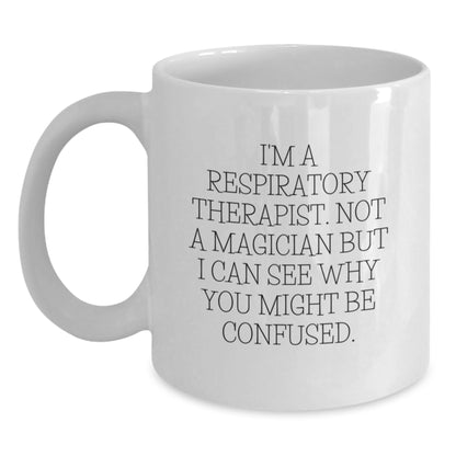 Funny Respiratory Therapist Gifts for Friends - I'm A Respiratory Therapist, Not A Magician, Christmas Unique Mug - Main