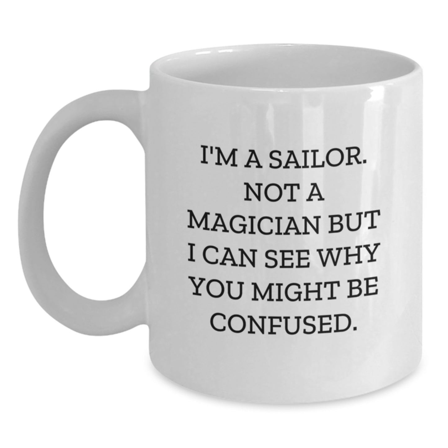 Funny Sailor Gifts for Men White Coffee Mug Valentine's Unique Ideas from Friends - Main