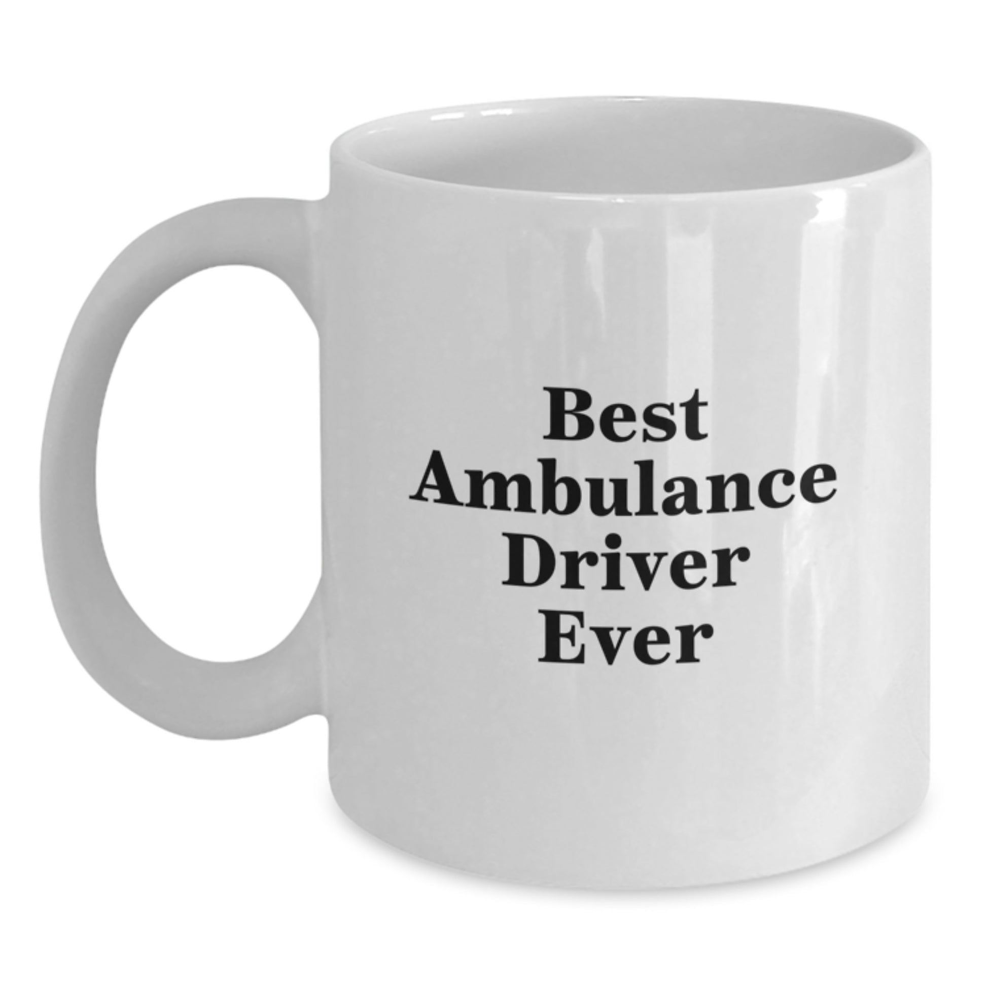 Funny Ambulance Driver Gifts for Men, Ambulance Driver White Coffee Mug, 'Best Ambulance Driver Ever' Quote, White Coffee Mug, Christmas Unique Gifts from Friends - Main