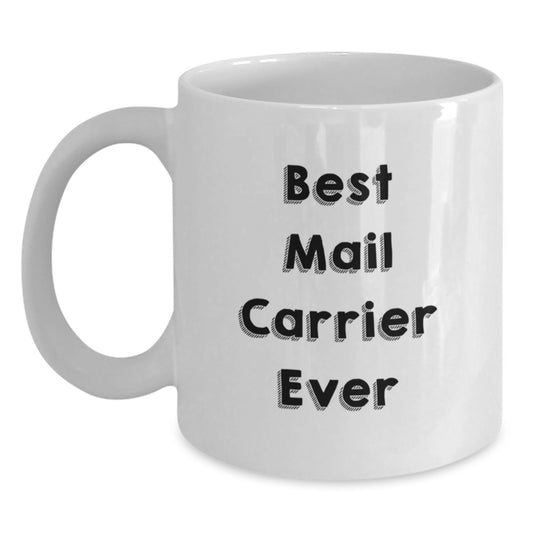 Funny Mail Carrier Christmas Unique Gifts from Friends and Family, Best Mail Carrier Ever White Coffee Mug for Mail Carrier Men and Women - Main