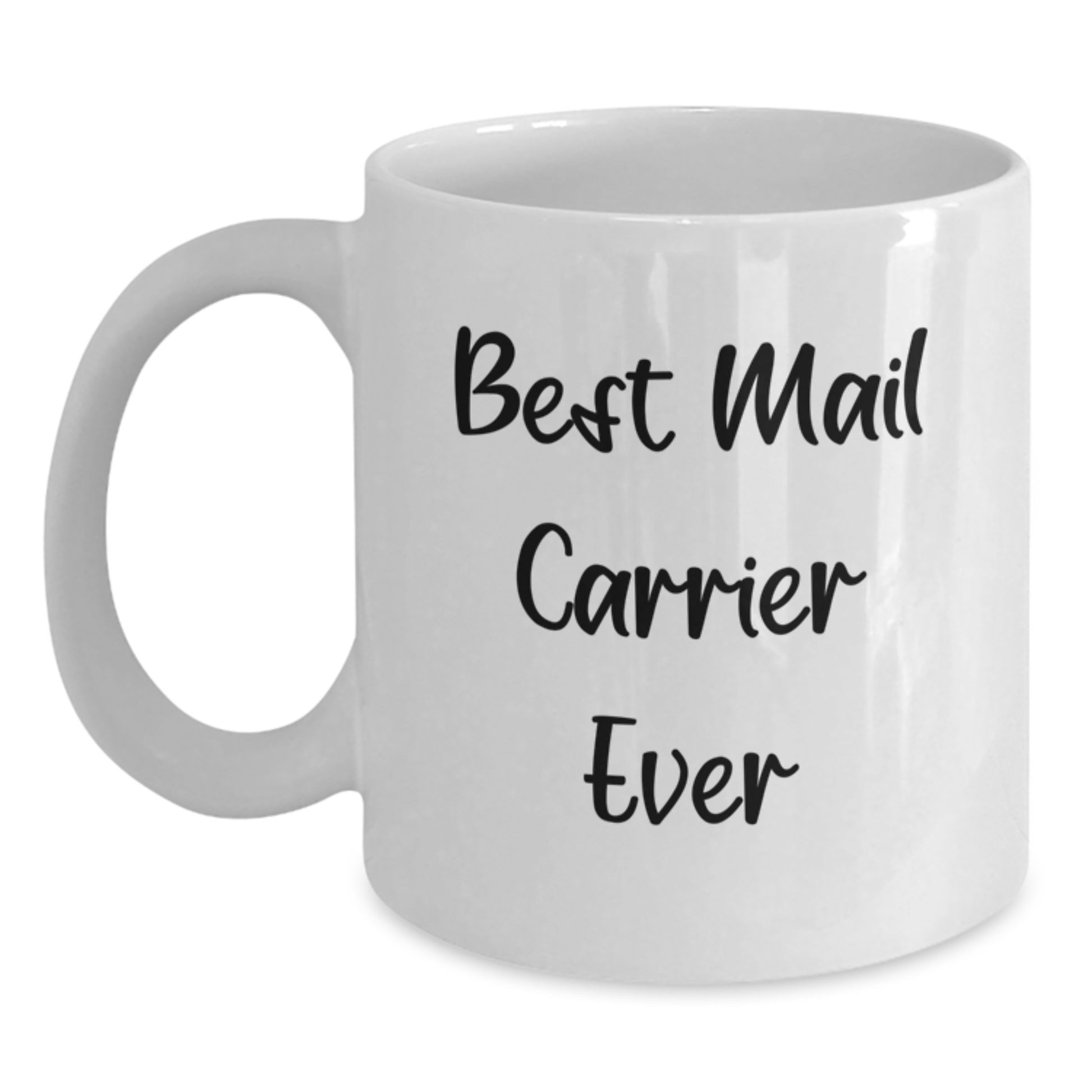 Funny Mail Carrier Gifts from Family - Best Mail Carrier Ever White Coffee Mug, Valentine's Unique Gifts for Mail Carrier - Main
