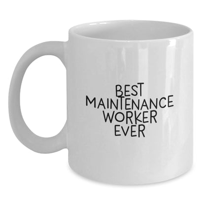 Funny Maintenance Worker Gifts for Men, Unique White Coffee Mug for Maintenance Worker Lover, Best Maintenance Worker Ever Quote Valentine's Unique Gifts - Main