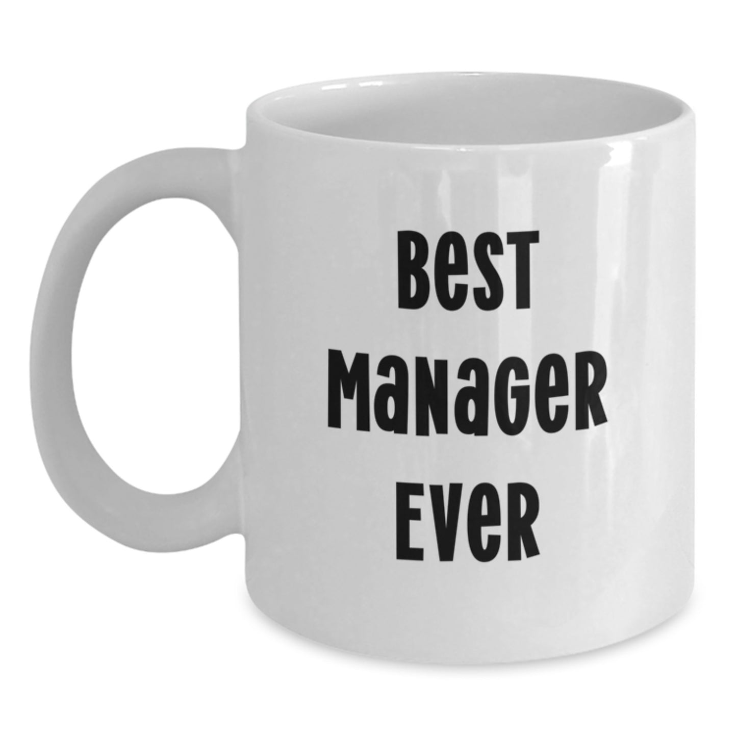 Funny Quote Best Manager Ever White Coffee Mug Gifts from Friends for Christmas - Main
