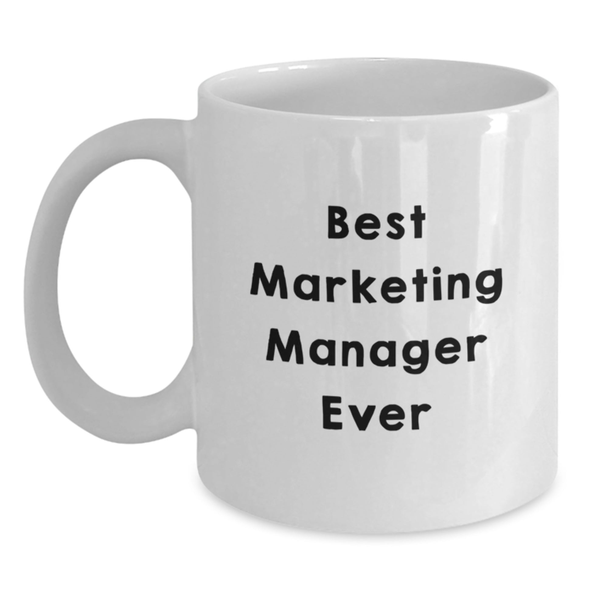 Funny Marketing Manager Gifts from Friends for Christmas Unique White Coffee Mug 'Best Marketing Manager Ever' - Main