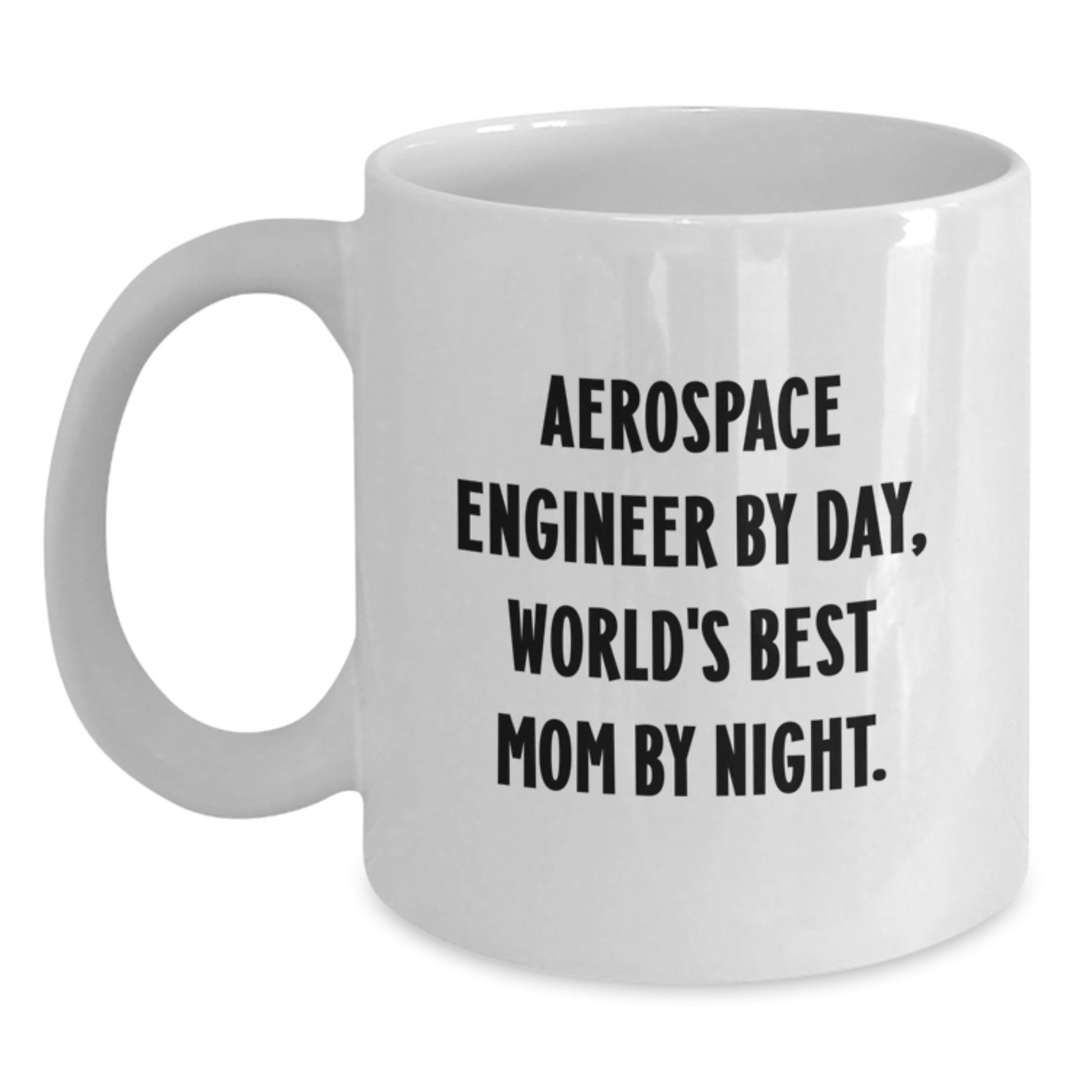 Funny Aerospace Engineer Gifts from Mom - Christmas Unique Mugs for Aerospace Engineers By Day - Main
