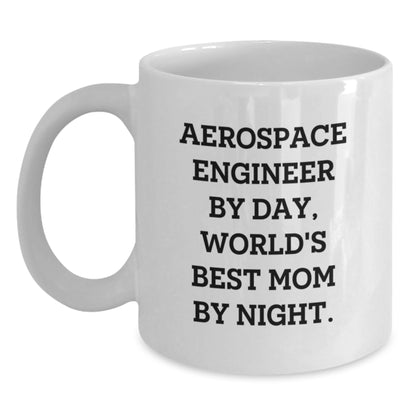 Funny Aerospace Engineer Gifts from Family - Cute White Coffee Mug for Aerospace Engineer By Day, World's Best Mom By Night. - Main
