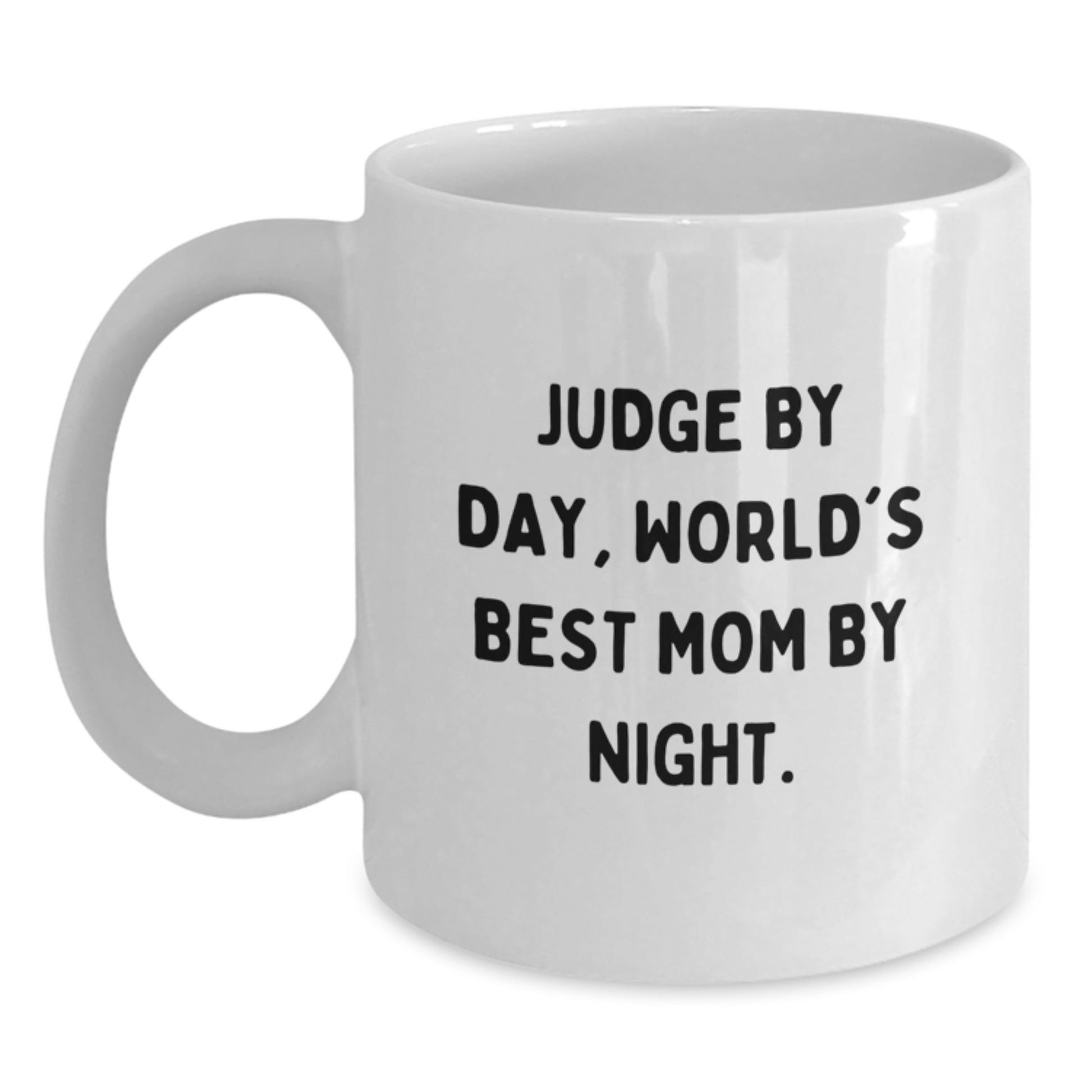 Funny Judge Gifts from Men to Friends, Cute White Coffee Mug for Judge by Day, World's Best Mom By Night Christmas Unique Gifts - Main