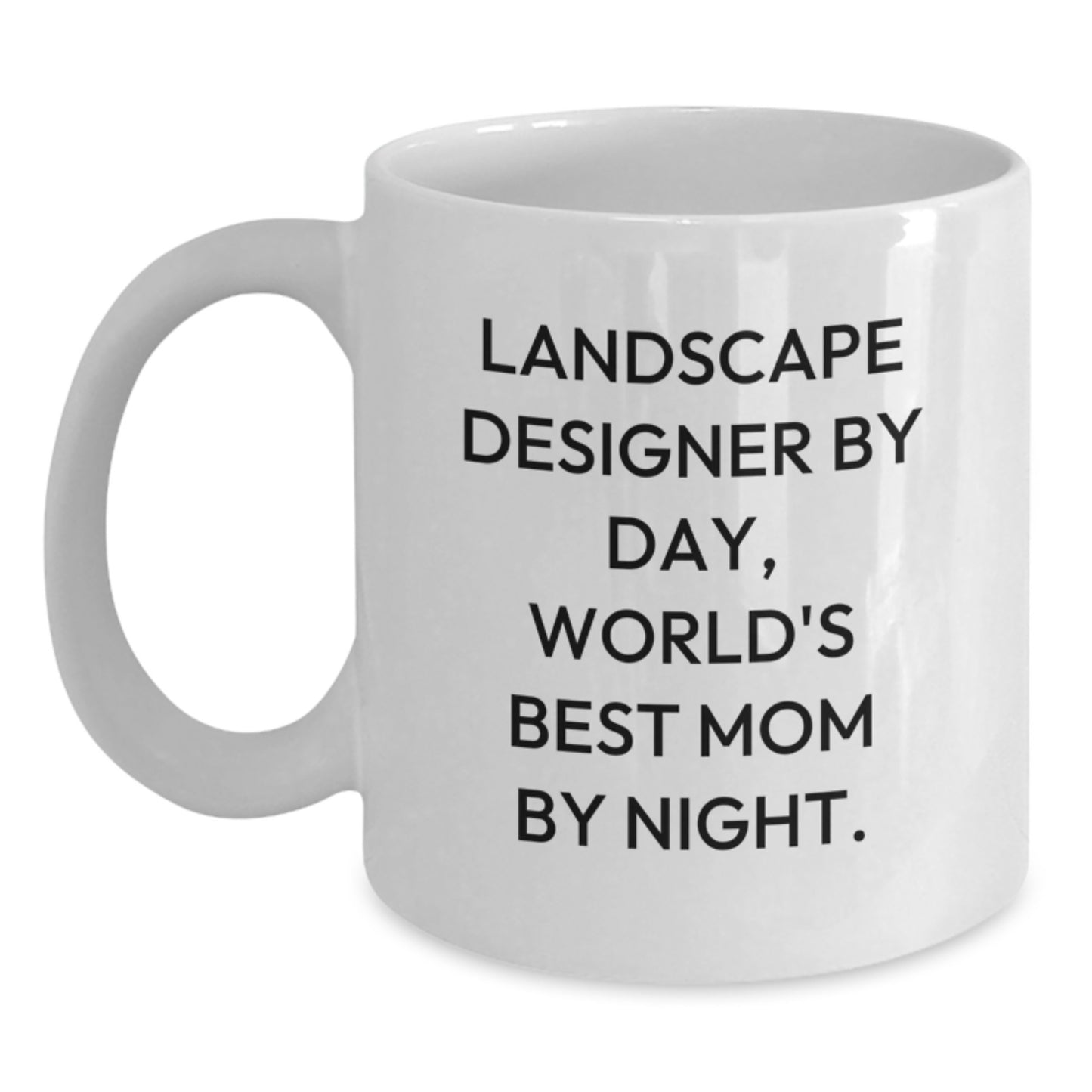 Funny Landscape Designer Gifts for Women - White Coffee Mug - Inspirational Quote for Landscape Designer Mom by Day, World's Best Mom by Night - Unique Christmas Unique Gifts from Family to Friends - Main