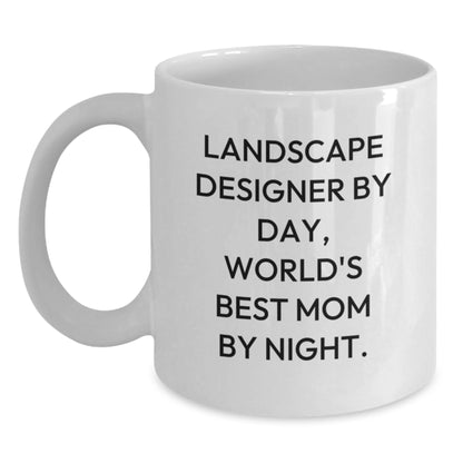 Funny Landscape Designer Gifts for Women - White Coffee Mug - Inspirational Quote for Landscape Designer Mom by Day, World's Best Mom by Night - Unique Christmas Unique Gifts from Family to Friends - Main