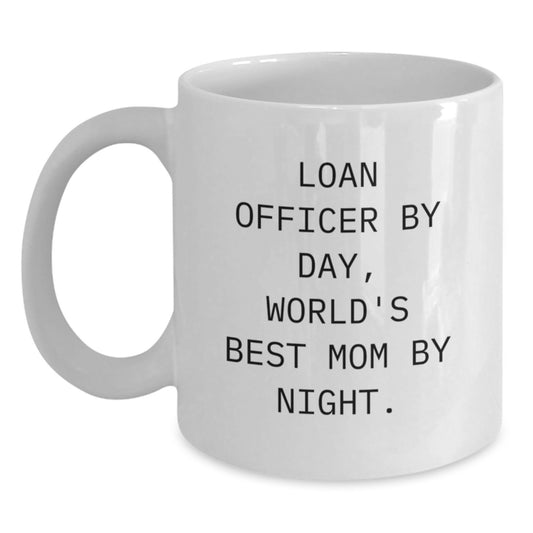 Funny Loan Officer Gifts for Men - White Coffee Mug Quote 'Loan Officer By Day, World's Best Mom By Night' - Christmas Unique Gifts from Friends to Family - Main