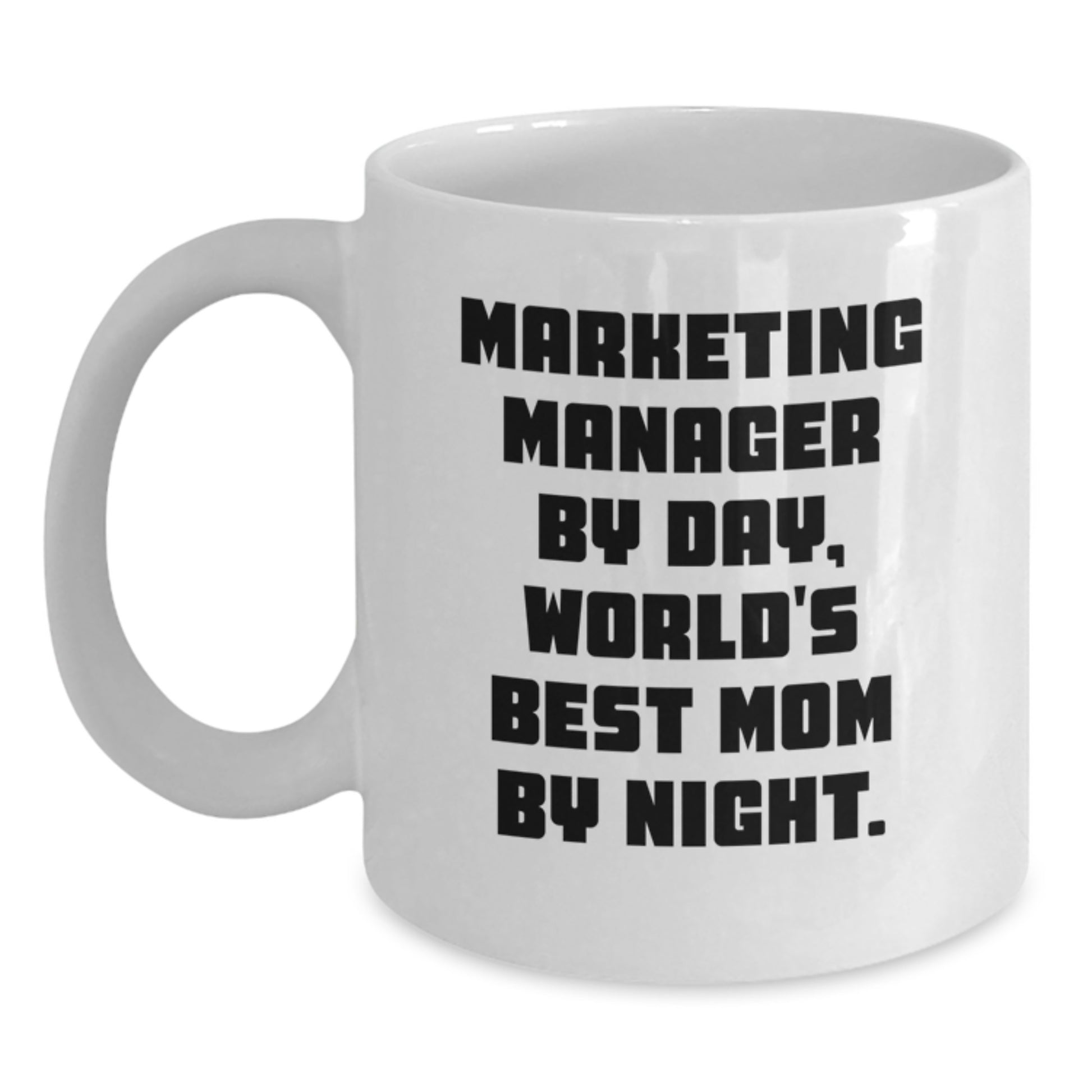 Marketing Manager Gifts, Funny White Coffee Mug, Valentine's Unique Gifts from Mom to Marketing Manager - Main