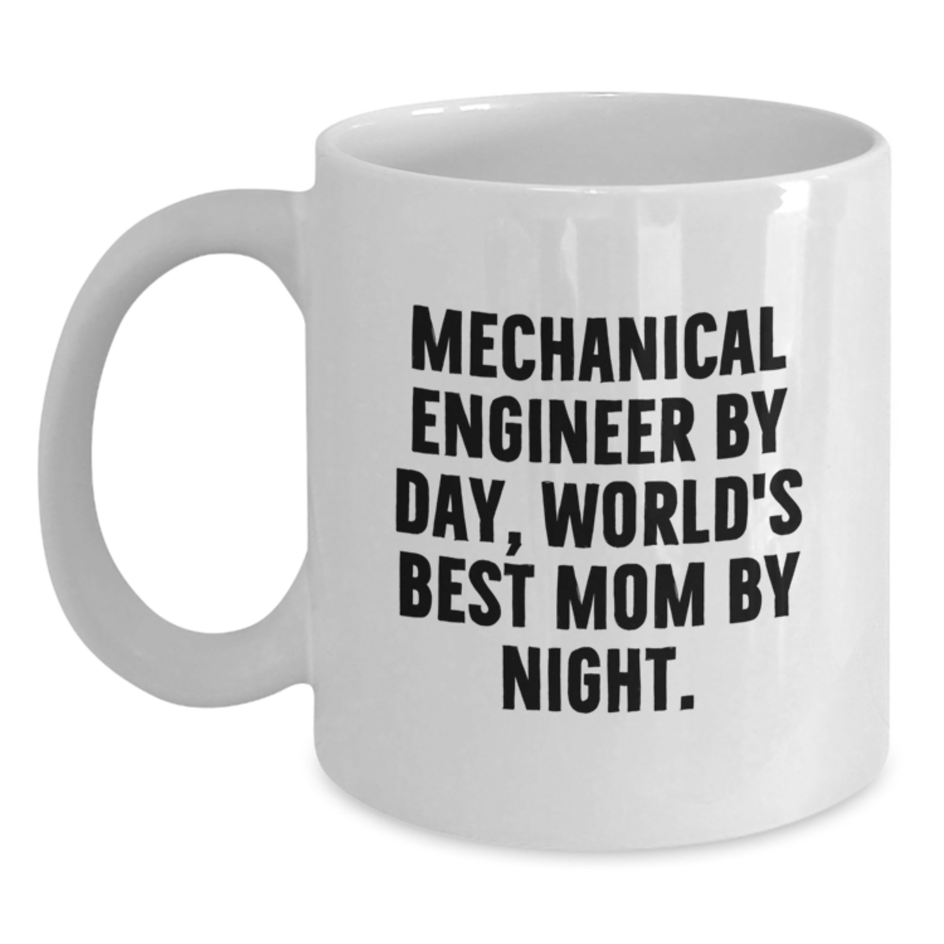 Mechanical Engineer Gifts for Him, Funny Quote, White Coffee Mug, 11oz or 15oz Ceramic, Christmas Unique Presents from Mom, Unique Gifts for Men, Mechanical Engineer Mom - Main