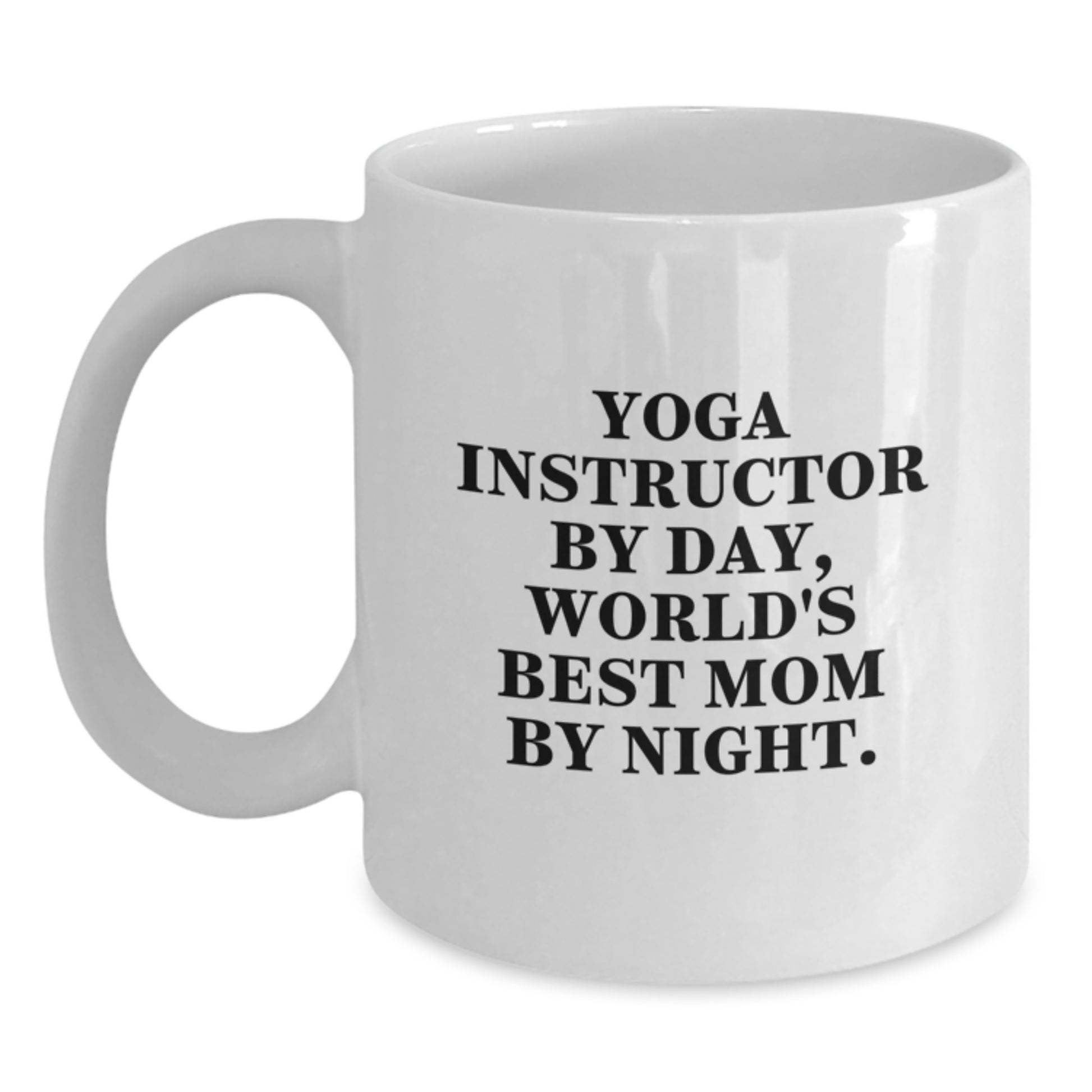 Funny Yoga Instructor Gifts from Mom - Yoga Instructor By Day, World's Best Mom By Night - White Coffee Mug for Valentine's - Main