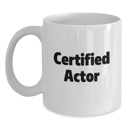 Funny Actor Quotes Gifts for Men from Friends, Family, and Coworkers - White Coffee Mug for Graduation, Unique and Humorous - Main