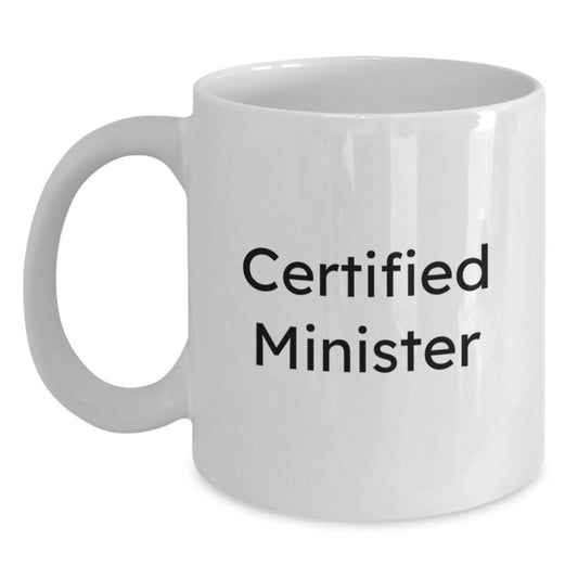 Funny Minister Quotes Gifts from Friends to Certified Minister White Coffee Mug for Christmas - Main