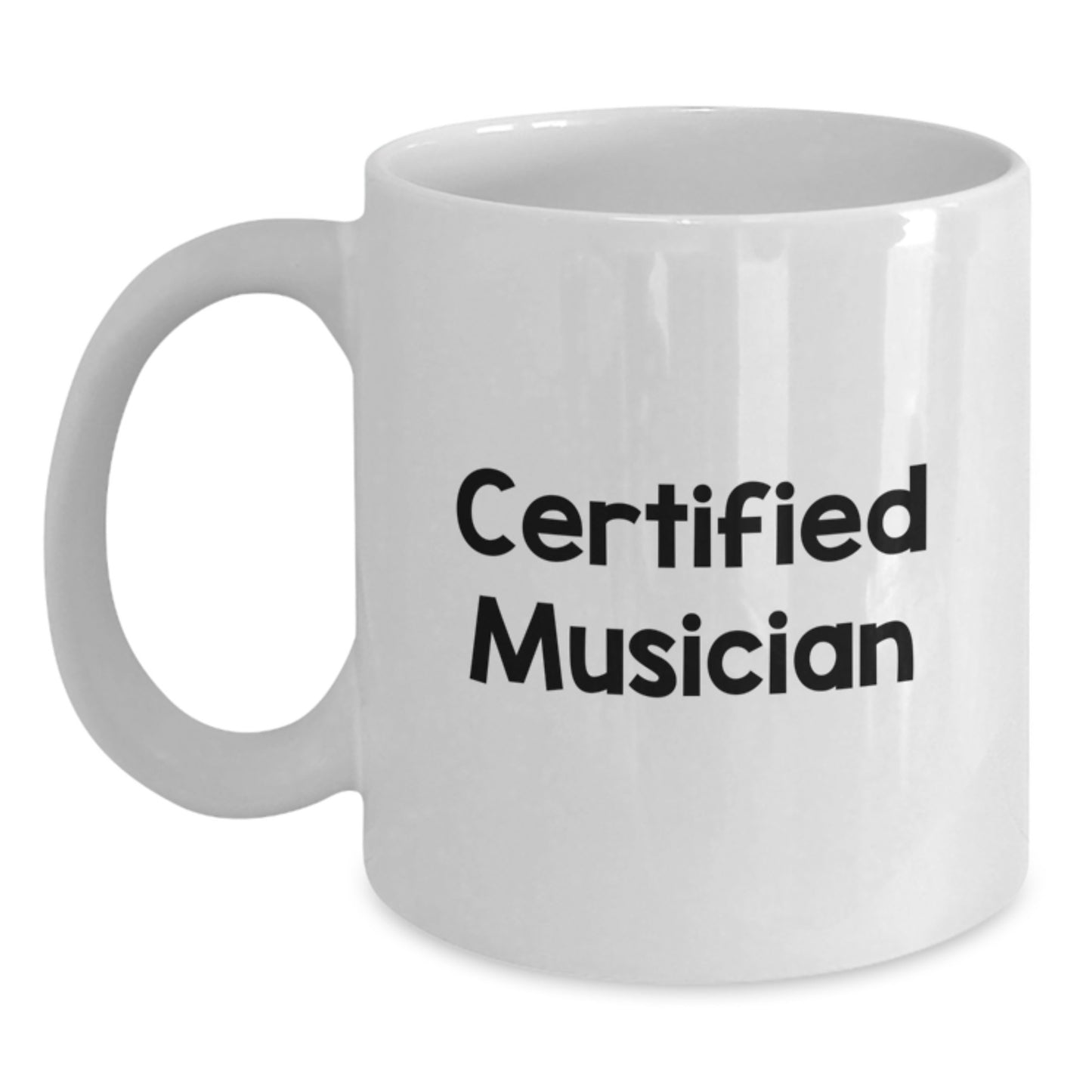 Funny Musician Gifts from Friends for Christmas Unique White Coffee Mug - Certified Musician Quote on White Ceramic Mug, Perfect for Christmas Morning - Main