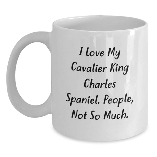 Funny Cavalier King Charles Spaniel Dog Lover Gifts for Men from Friends - I Love My Cavalier King Charles Spaniel People Not So Much Christmas Unique Mugs - Main
