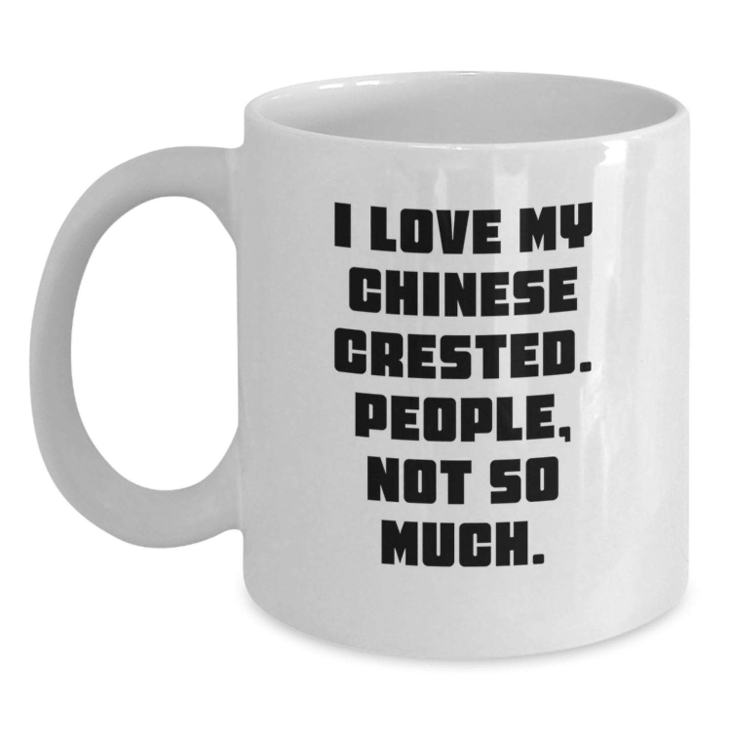 Funny Chinese Crested Dog White Coffee Mugs for Chinese Crested Dog Lovers - Gifts from Friends to Family - Unique Christmas Unique Gifts - Main
