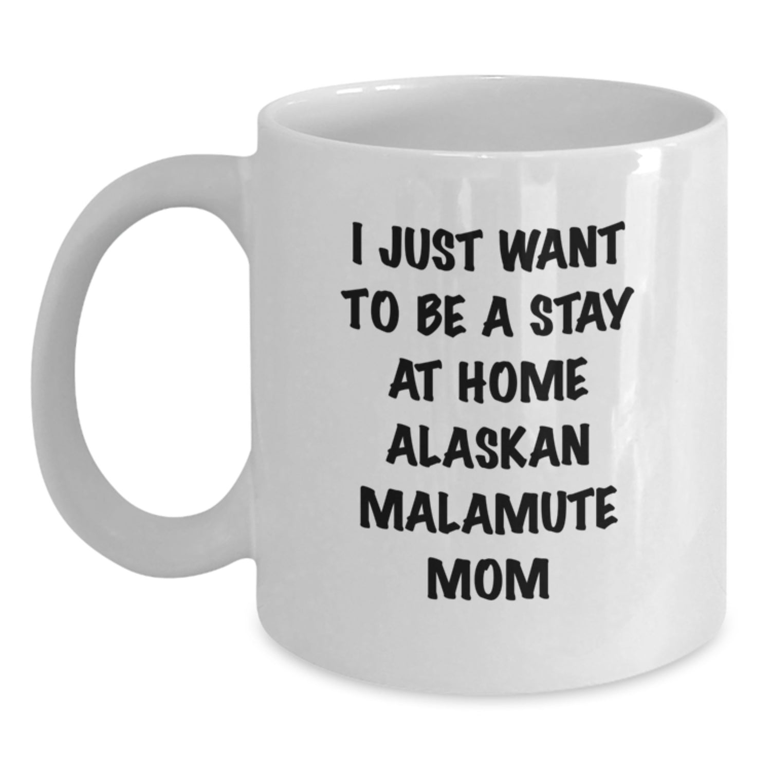 Alaskan Malamute Dog Lover Gifts from Family, Friends, or Coworkers - Funny Coffee Mug for Stay at Home Alaskan Malamute Mom - Main