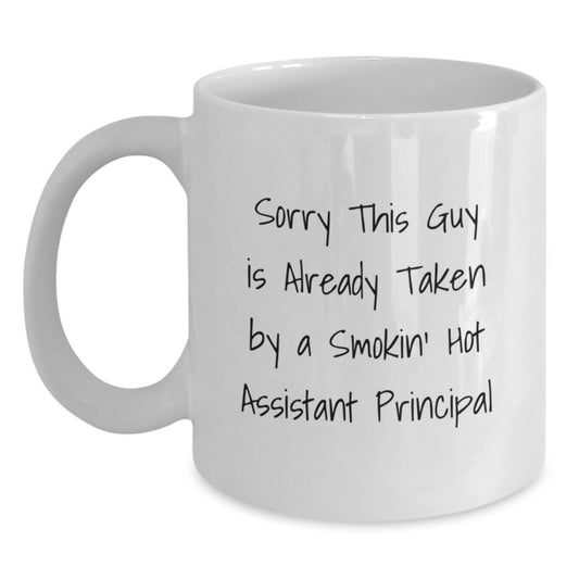 Funny Assistant Principal Gifts, Sorry This Guy Is Already Taken, White Coffee Mug for Graduation, Gifts from Friends, Gifts for Assistant Principal - Main