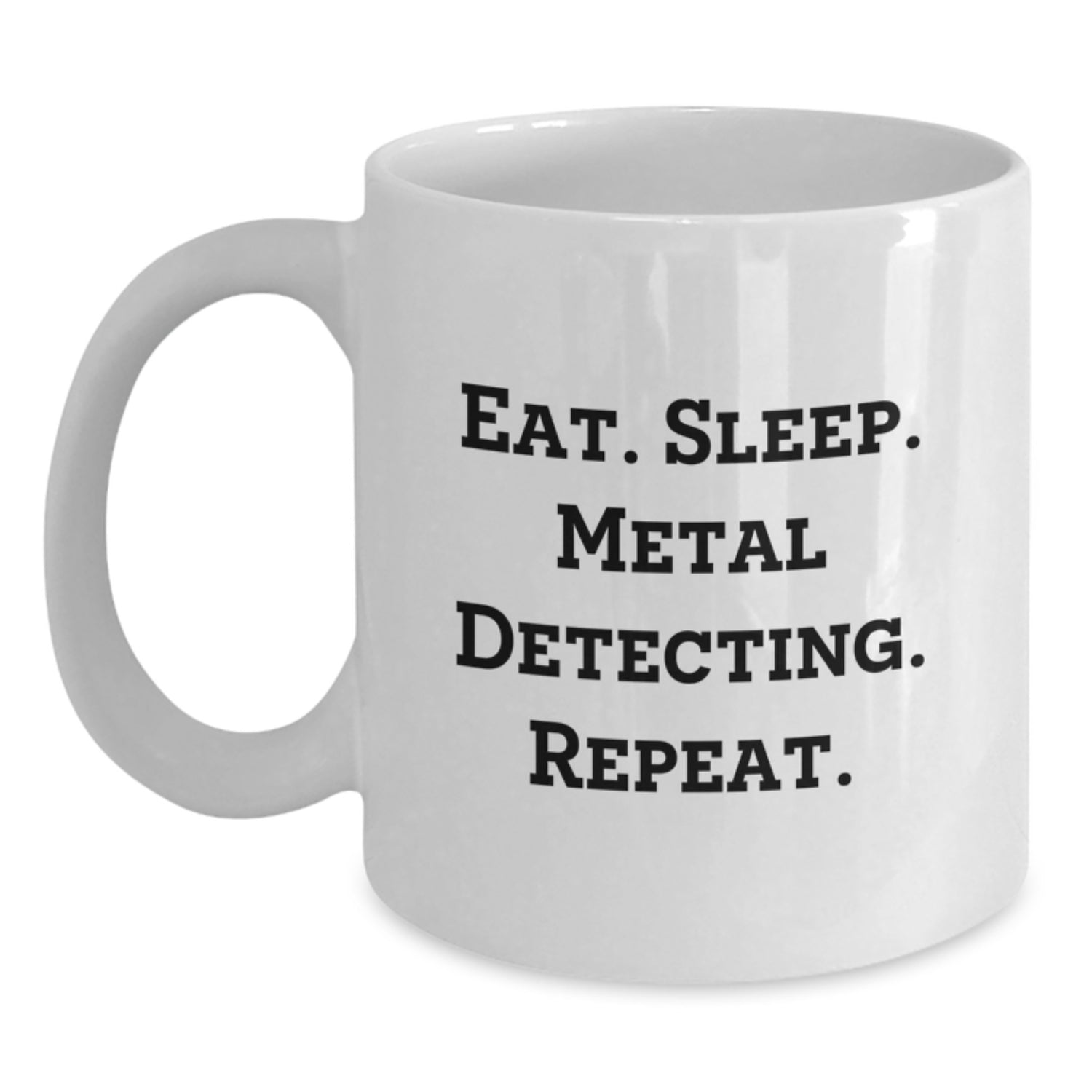Funny Metal Detecting Gifts for Birthday, White Coffee Mug 'Eat. Sleep. Metal Detecting. Repeat.' from Friends - Main
