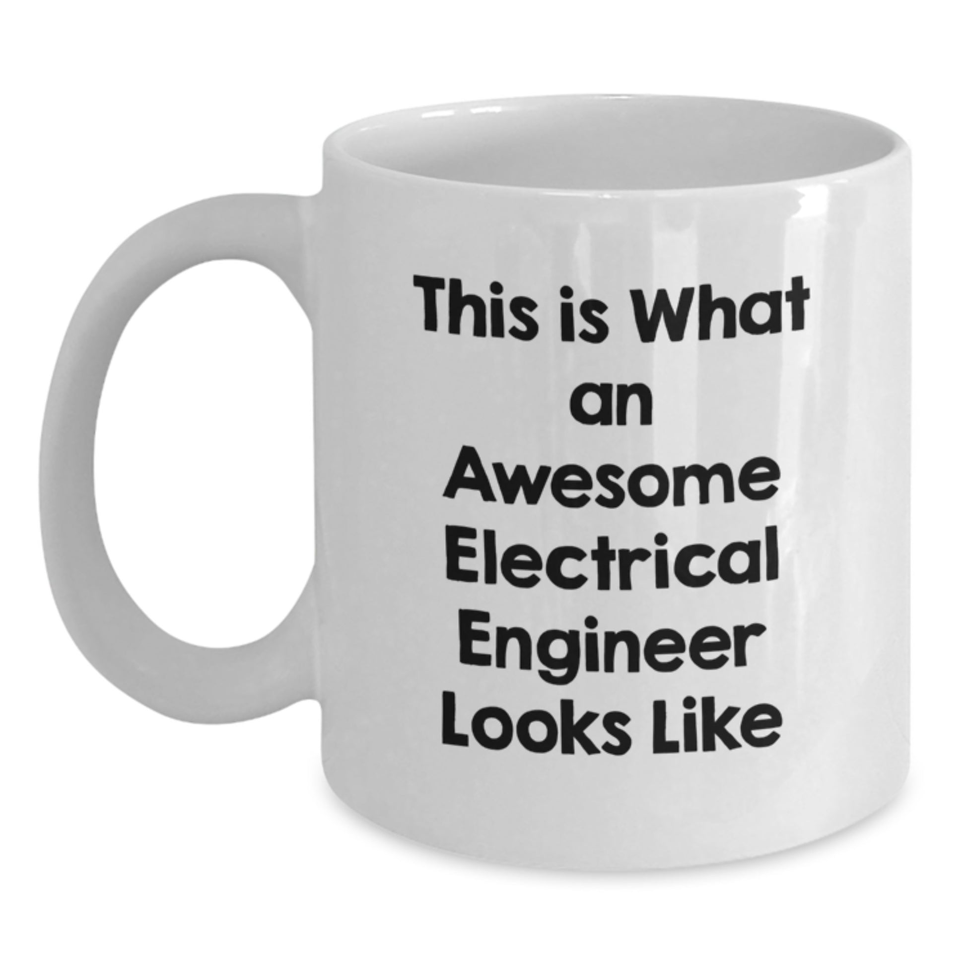 Funny Quote for Electrical Engineer Gifts from Friends, White Coffee Mug, Unique Valentine's Unique Gifts - Main