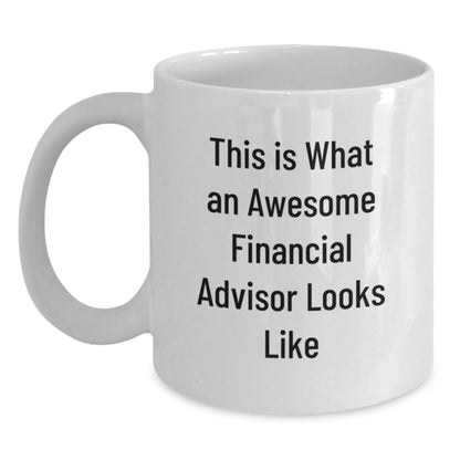 Funny Quotes for Financial Advisor White Coffee Mug Gifts from Men to Women on Valentine's - Main