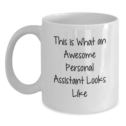 Funny Gifts from Men, Women, or Friends for Their Awesome Personal Assistant - Personal Assistant Coffee Mug, White, 11oz or 15oz Capacity, Ceramic, Microwave and Dishwasher Safe - Main