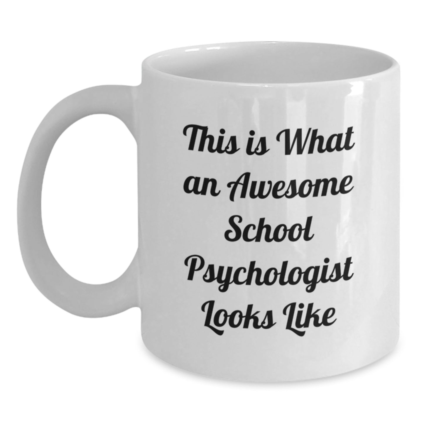 School Psychologist Gifts, Inspirational Quote, White Coffee Mug, Funny Birthday Presents from Friends, Gifts for School Psychologist - Main