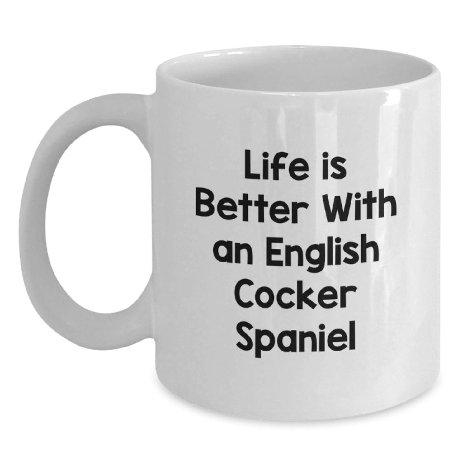 English Cocker Spaniel Dog Lover White Coffee Mug, Funny Quote for Men, Women, Family, Valentine's Unique Gifts from Lover - Main