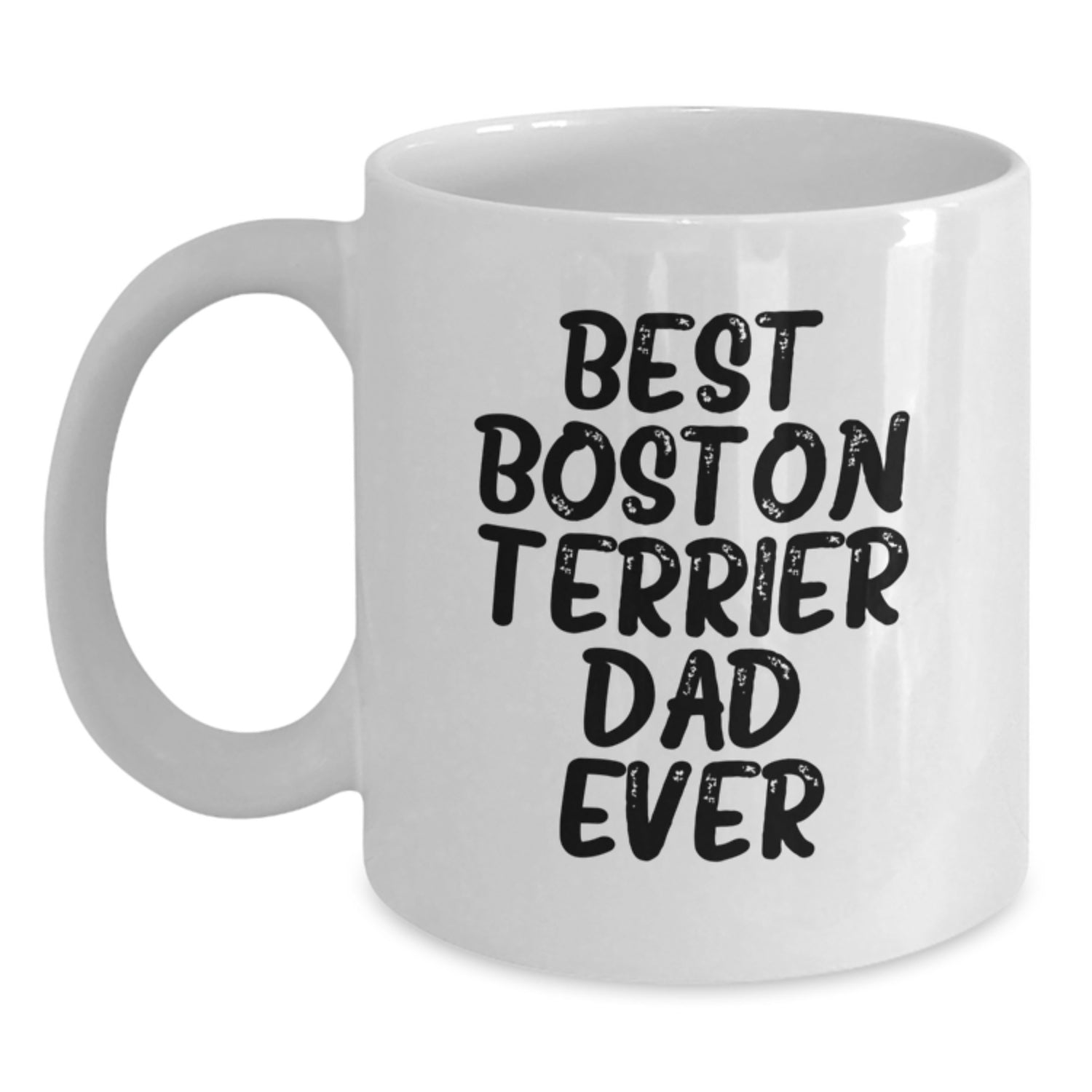 Boston Terrier Dog Lover Gifts from Dad for Graduation Unique White Coffee Mugs with Funny Quote - 'Best Boston Terrier Dad Ever' for Boston Terrier Dog Owners, Friends, and Family - Main