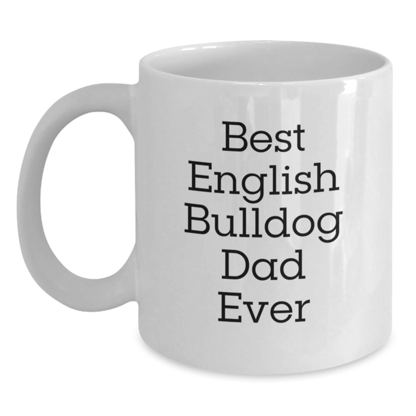 Funny English Bulldog Dad Gifts for Him, White Coffee Mug Best Dad Ever Valentine's Unique - Main