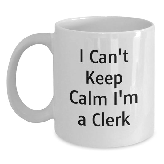 Funny I Can't Keep Calm I'm A Clerk Christmas Unique Gifts from Friends for Clerk White Coffee Mug - Main