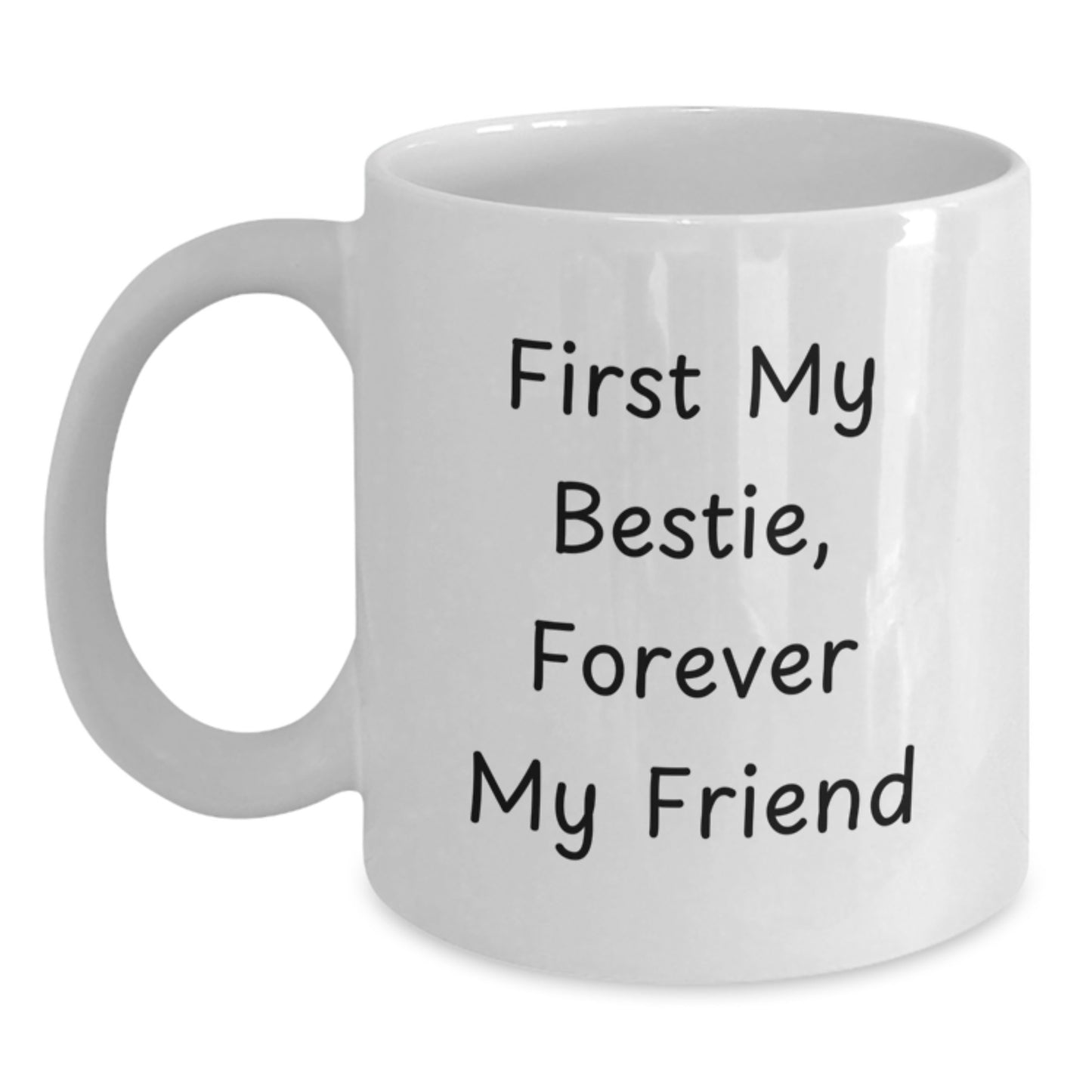 Funny Bestie Gifts for Women from Friends, White Coffee Mug with 'First My Bestie, Forever My Friend' Quote, Perfect for Christmas Unique Gifts - Main