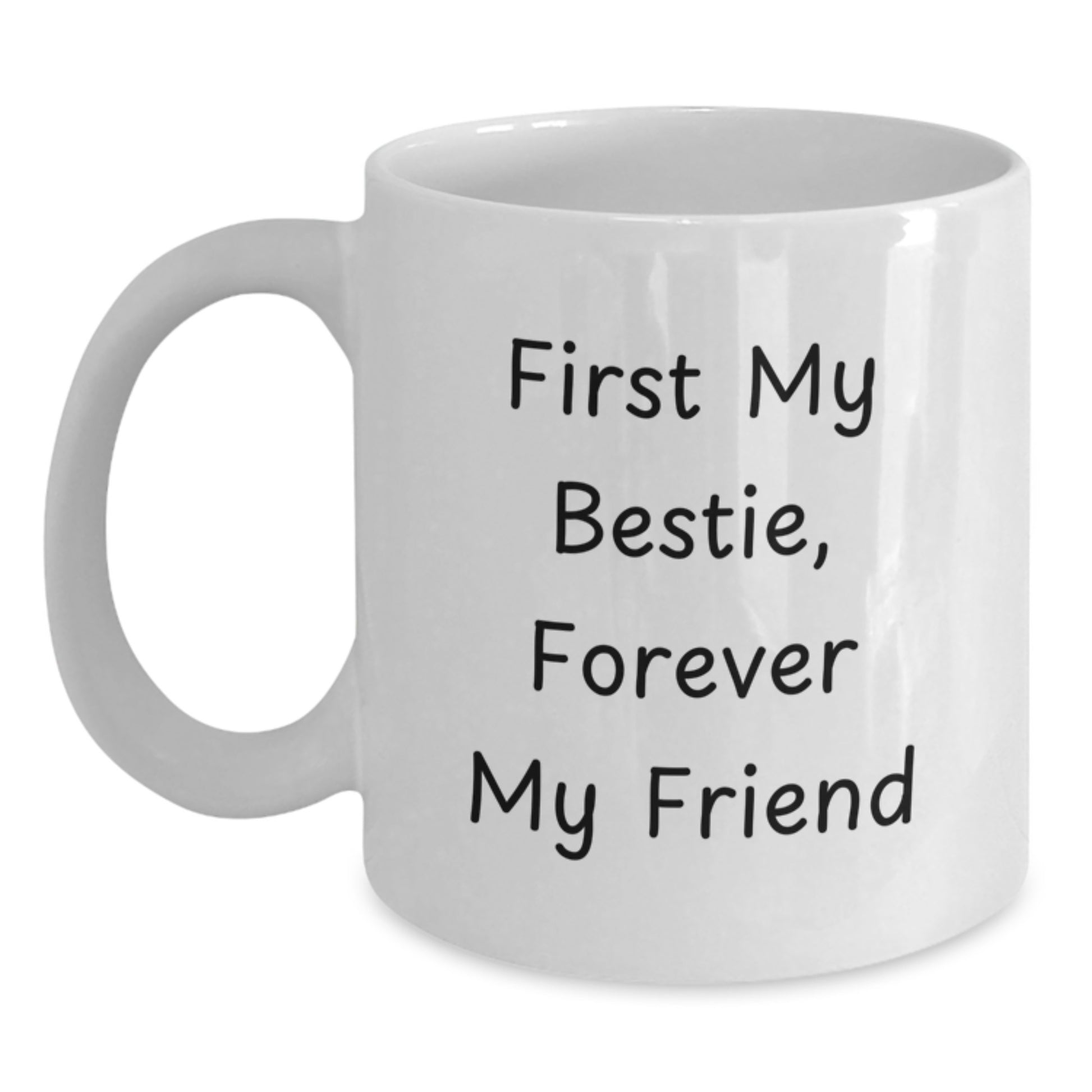 Funny Bestie Gifts for Women from Friends, White Coffee Mug with 'First My Bestie, Forever My Friend' Quote, Perfect for Christmas Unique Gifts - Main