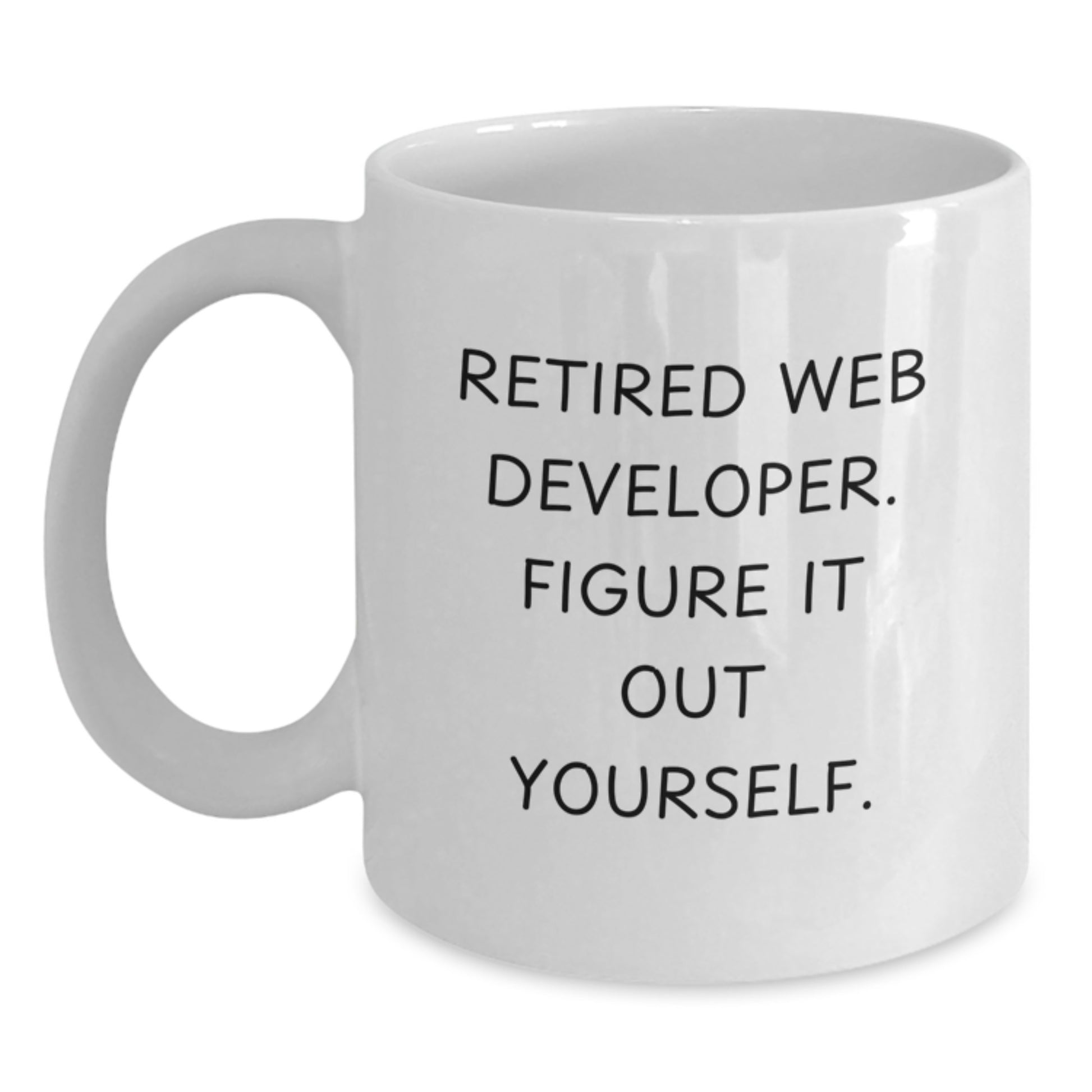 Funny Web Developer Gifts from Friends to Web Developer, Unique White Coffee Mug for Web Developers, Retired Web Developer Quote 'Figure It Out Yourself' for Christmas - Main