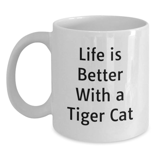 Funny Tiger Cat Gifts from Friends for Graduation Unique Tiger Cat White Coffee Mug, Life Is Better With A Tiger Cat - Main