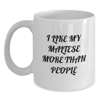Maltese Dog Lovers Funny Coffee Mug Gifts from Friends for Birthday, 'I Like My Maltese More Than People', 11oz or 15oz White Ceramic Mug - Main