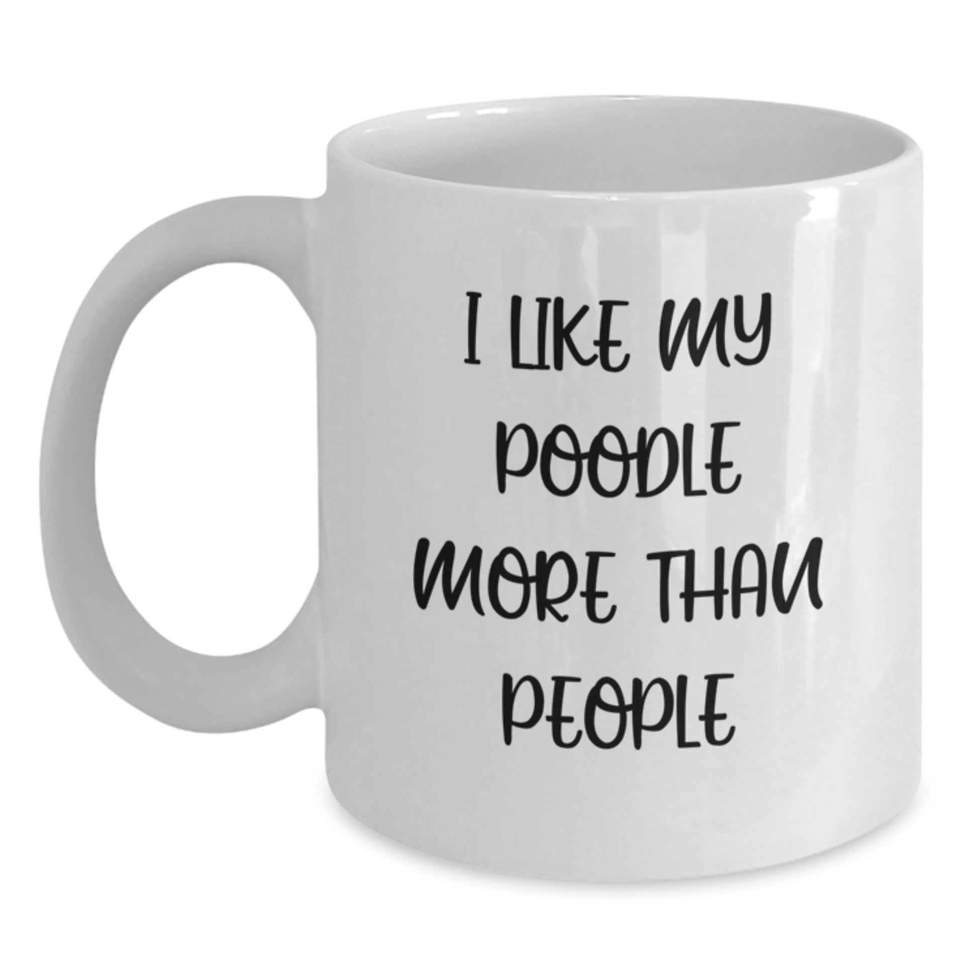 Funny Poodle Dog Lovers Gifts from Friends Family - 'I Like My Poodle More Than People' White Coffee Mug for Birthday - Main