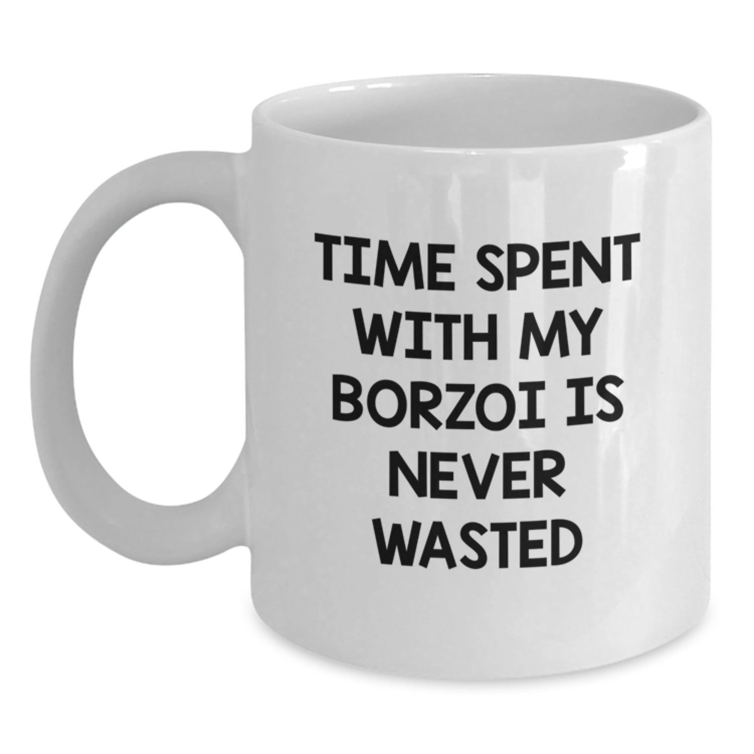 Funny Borzoi Dog Gifts from Men to Friends - Time Spent With My Borzoi Is Never Wasted White Coffee Mug, Birthday Unique Gifts for Borzoi Dog Lovers - Main