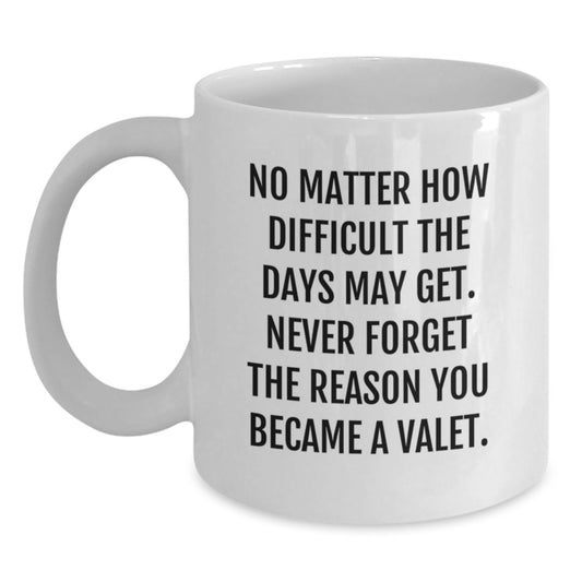 Funny Valet Gifts for Men, White Coffee Mugs with Inspirational Quote, Gifts from Friends, Birthday Unique Ideas for Him - Main