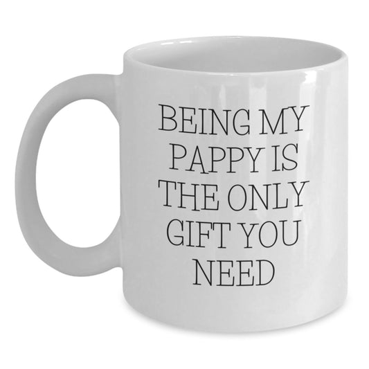Funny Pappy Gifts, White Coffee Mug for Birthday, 'Being My Pappy Is The Only Gift You Need' Quote, Gifts from Family, Gifts for Pappy - Main