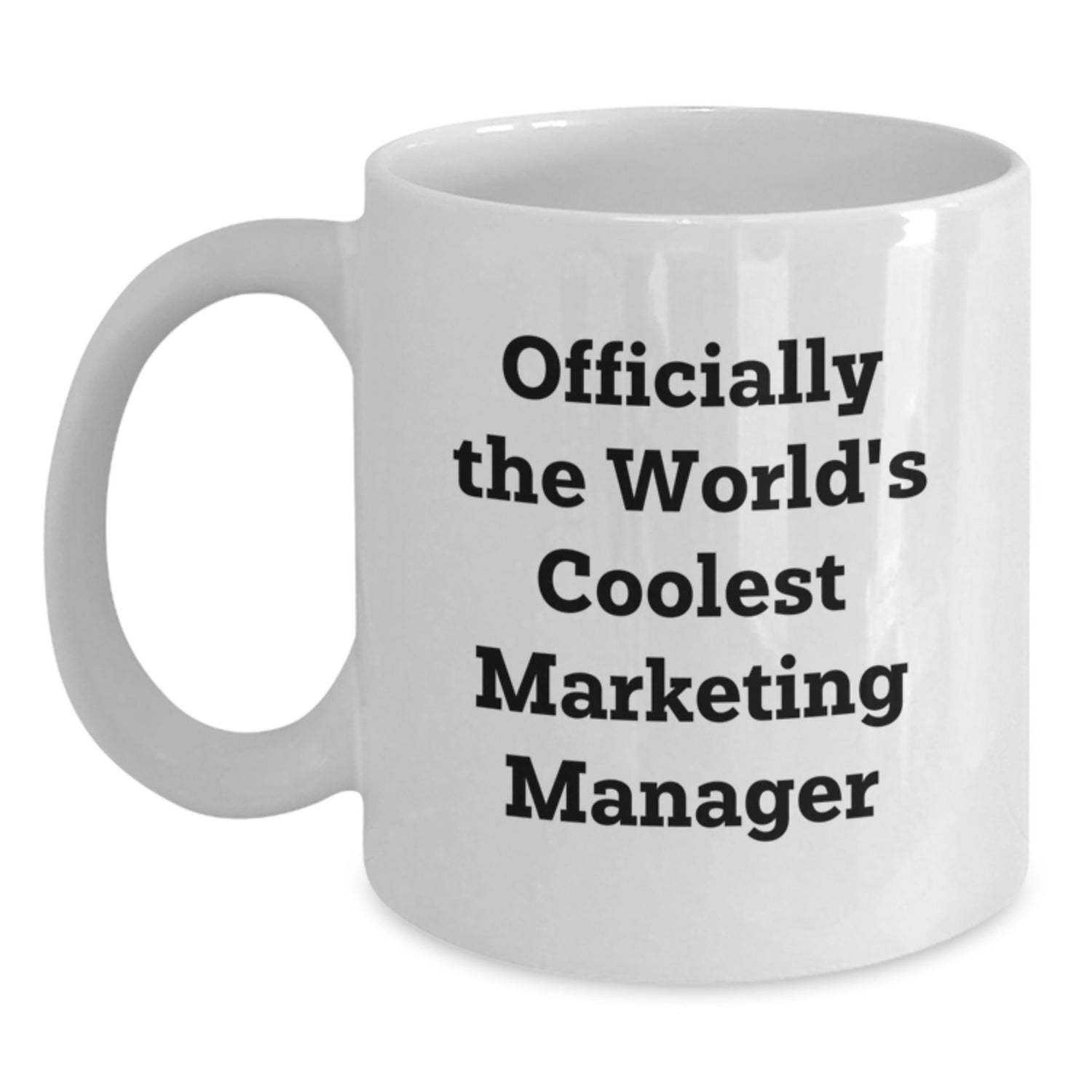 Marketing Manager Gifts Funny Quote White Coffee Mugs for Men and Women, Gifts from Friends and Family to Marketing Manager, Unique Christmas Unique Gifts - Main