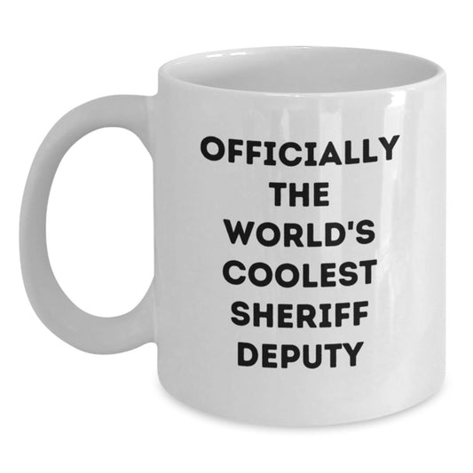 Funny Sheriff Deputy Gifts - 'Officially The World's Coolest' White Coffee Mugs for Men, Women, Friends, Coworkers, Family - Christmas Unique Gifts from Men, Women, Friends, Family - Main