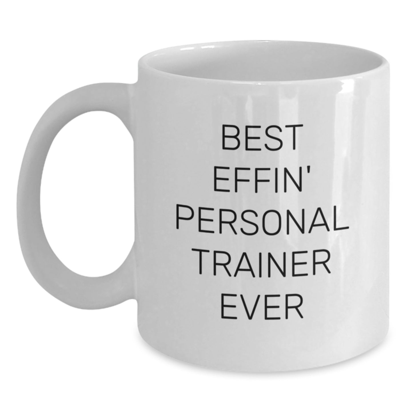 Funny Personal Trainer Gifts for Men from Friends - Best Effin' White Coffee Mug, Unique Christmas Memorable Presents - Main