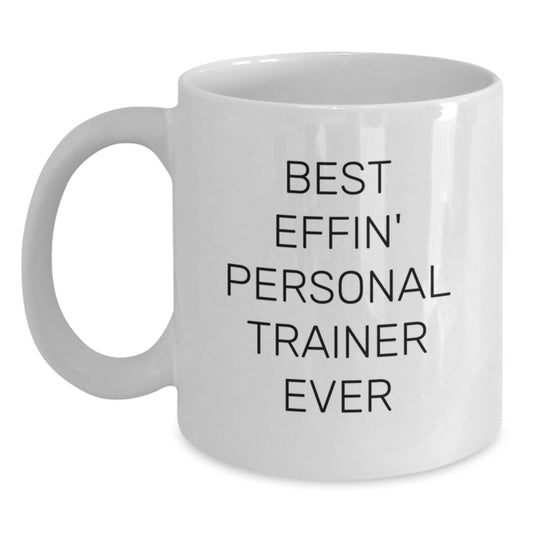 Funny Personal Trainer Gifts for Men from Friends - Best Effin' White Coffee Mug, Unique Christmas Memorable Presents - Main
