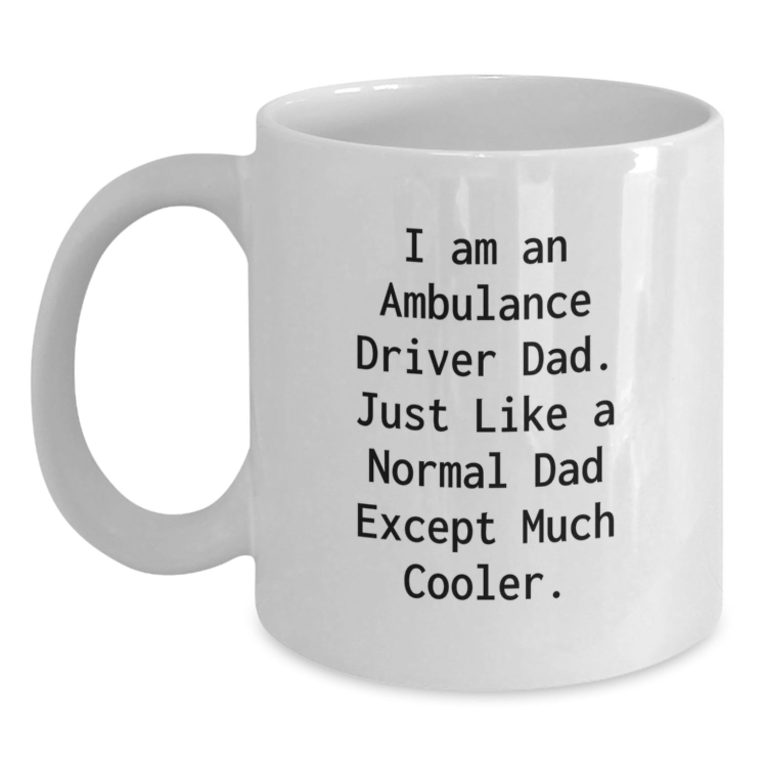 Funny Ambulance Driver Dad White Coffee Mug, Unique Gifts for Ambulance Driver Men from Family on Christmas Morning - Main