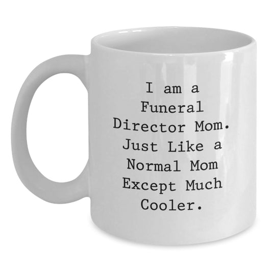 Funny Funeral Director Mom Gifts from Family for Christmas Unique Mugs White Coffee Mug - I Am A Funeral Director Mom - Main