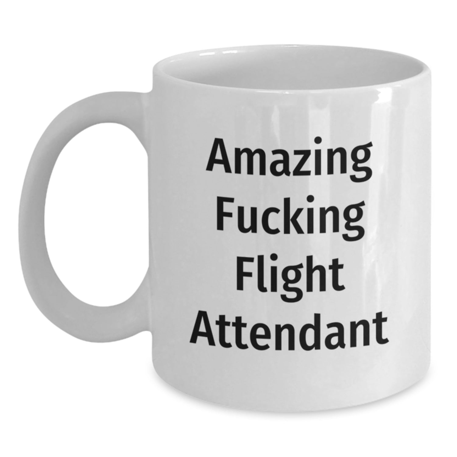 Funny Flight Attendant Gifts For Coworkers White Coffee Mug - Amazing Flight Attendant Quote, Christmas Unique Gifts from Friends - Main